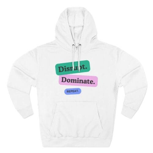 Disrupt, Dominate, Repeat Motivational Hoodie